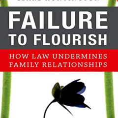 free PDF 📜 Failure to Flourish: How Law Undermines Family Relationships by  Clare Hu