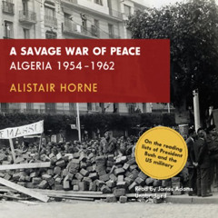 Access KINDLE 📖 A Savage War of Peace: Algeria 1954-1962 by  Alistair Horne,James Ad