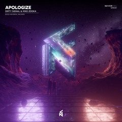 Dirty Signal & Mike Zooka - Apologize
