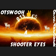 Otswooh-SHOOTER EYES_094025