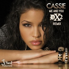 CASSIE ME AND YOU DX2 REMIX