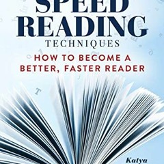 View KINDLE ✔️ Essential Speed Reading Techniques: How to Become a Better, Faster Rea