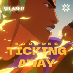 Valorant Champion Theme 'Ticking Away' (XELAZED Bootleg)
