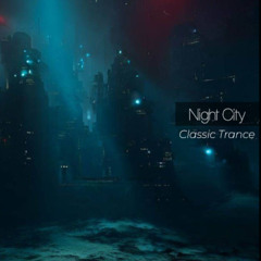 Night City (2025 Classic Progressive Trance Mix)