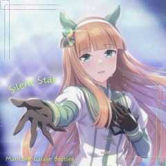 Silence Suzuka - Silent Star (Matitann Garage Bootleg)