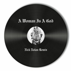 A Woman Is A God (Nick Nolan Extended Remix)