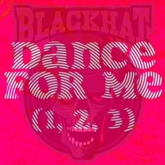 Dance For Me 1,2,3 (Uptempo) - BlackhatEdit (FREE Download)
