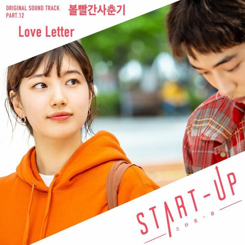 Stream Bolbbalgan4 - Love letter (START-UP OST Part.12).mp3 by  realostdrama3 | Listen online for free on SoundCloud