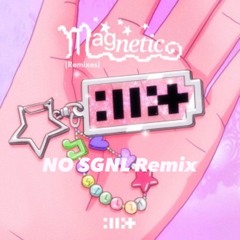 Magnetic - NO SGNL Remix