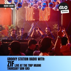Groovy Station Radio With ZIF Live at The Trip Miami