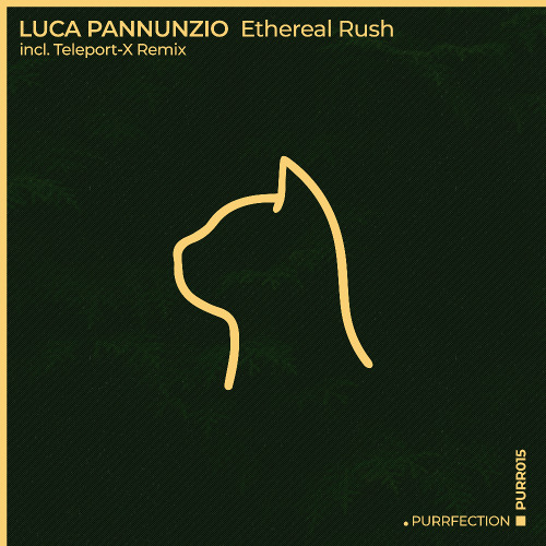 Luca Pannunzio - Ethereal Rush [PURRFECTION]