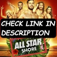 All Star Shore; Season 2 Episode 11 [FuLLEpisode] -100J110