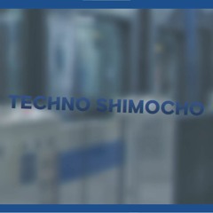 TECHNO SHIMOCHO