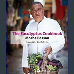 [PDF] eBOOK Read ❤ The Eucalyptus Cookbook     Hardcover – October 30, 2023 Read online