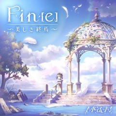 Fin [e] 〜美しき終焉〜 / Fin[e] ~Utsukushiki Shuuen~ - MedeN (GAME Version)