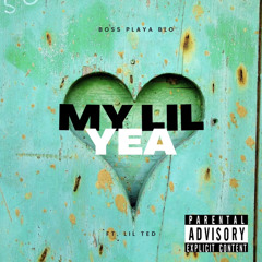 My Lil Yea ft Lil Ted