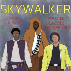 SKYWALKER - featuring Lazy3x & Lonely Rich (Produced By Nuwav)