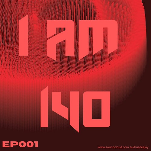 H.U.S - I AM 140 - EP001