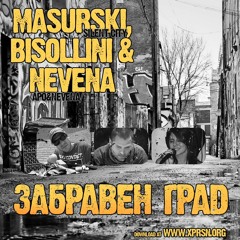 Bisollini & Masurski feat. Nevena - Забравен град