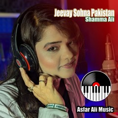 Jeevey Sohna Pakistan by Shamma Ali
