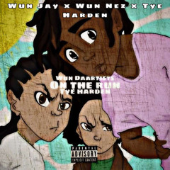 WUN Nez & Jay Ft Tye Harden- On The Run