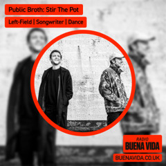 Public Broth: Stir The Pot - Radio Buena Vida 28.11.25