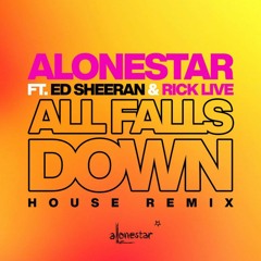 All Falls Down (Dance Remix) [feat. Ed Sheeran & Rick Live]