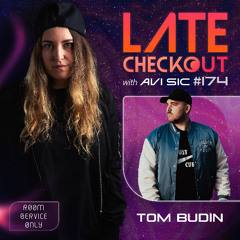 TOM BUDIN & AVI SIC | LATE CHECKOUT | EPISODE 174