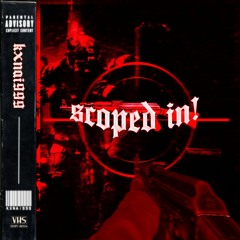 SCOPED IN