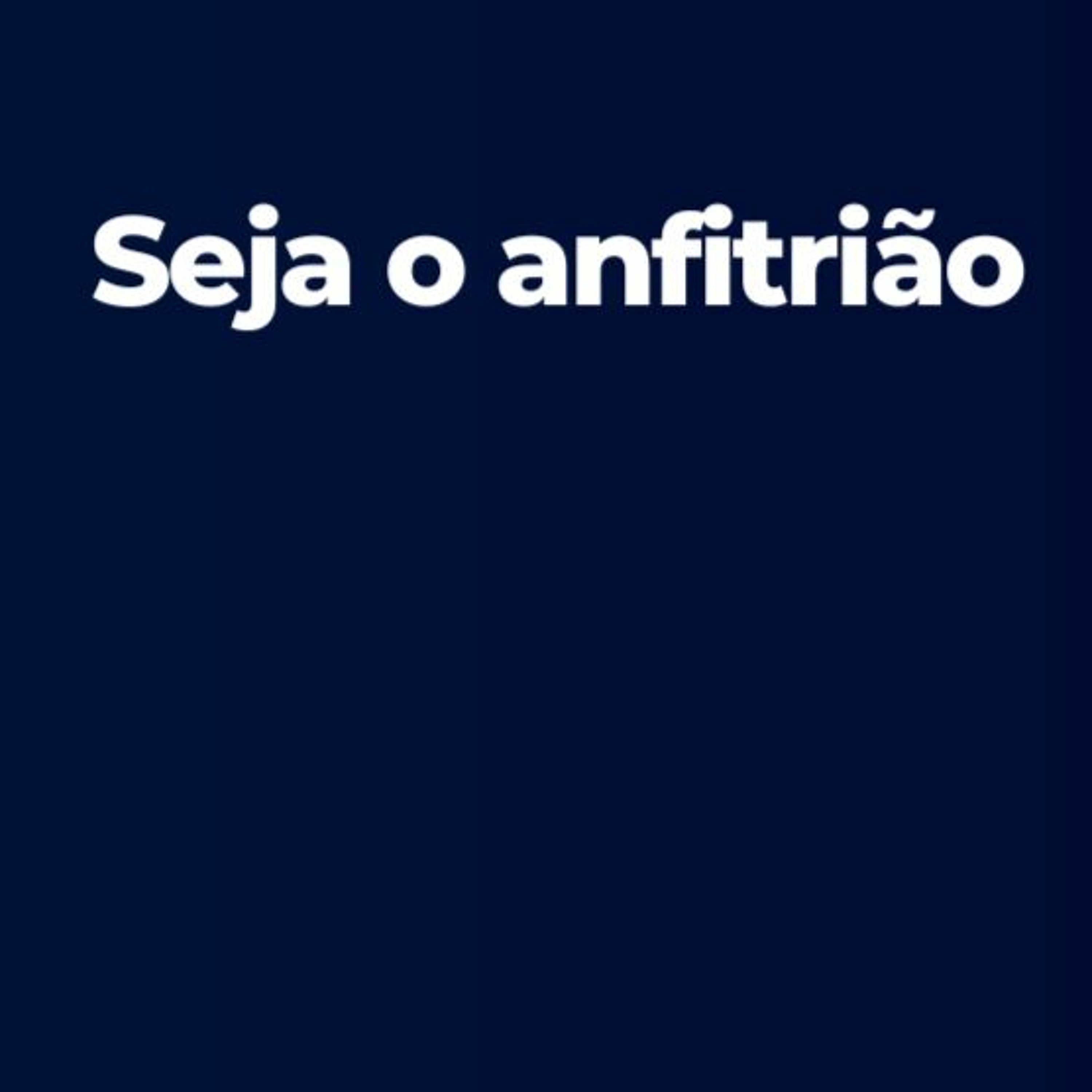 #114 - Seja o anfitrião