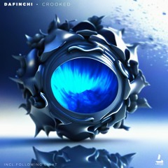 Dafinchi - Crooked (Following Light Remix) Preview