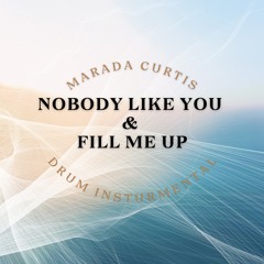 Nobody Like You & Fill Me Up By Maranda Curtis