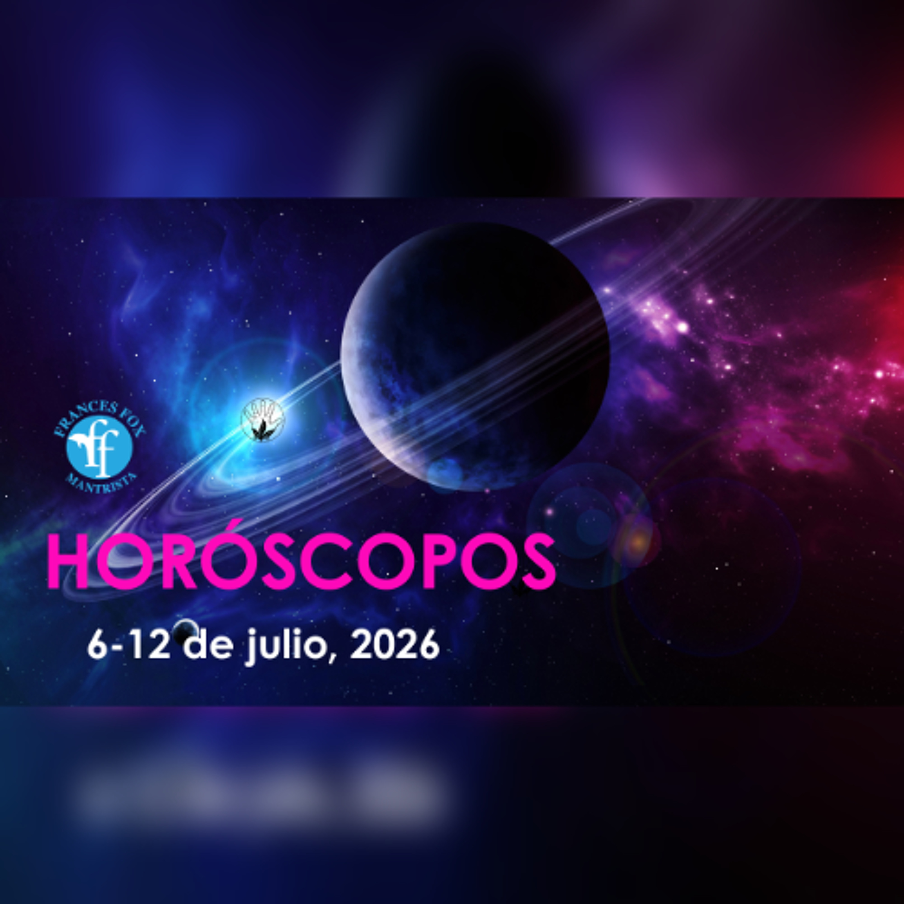HORÓSCOPOS DEL 6 AL 12 DE JULIO DE 2026 episode artwork