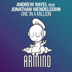Andrew Rayel feat. Jonathan Mendelsohn - One In A Million (Original Mix)
