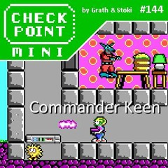 Checkpoint Mini #144 - Commander Keen