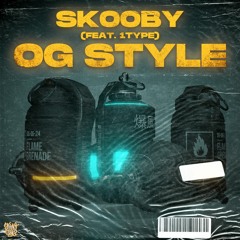SKOOBY - OG STYLE (FEAT. 1TYPE)(FREE DOWNLOAD)