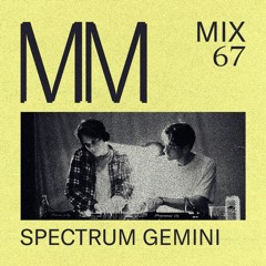 Spectrum Gemini - Minimal Mondays Mix 67