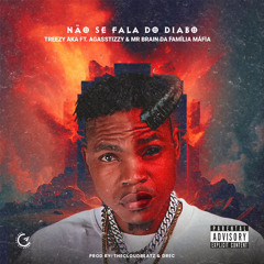 Não se Fala do Diaβo (ft. Agasstizzy & Mr. Brain da Família Mafia)