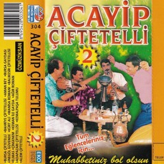 Acayıp Çiftetelliler 2-Muhabbetiniz Bol Olsun