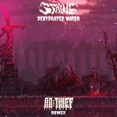 STAYNS - DEHYDRATED WATER (AB THE THIEF Remix)
