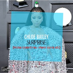 Chloe Bailey - Surprise[mookie Copeland No Bounce Edit]