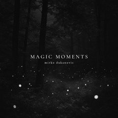 Magic Moments