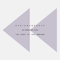 Radio Mumdance - The Night Of 1000 Rewinds - 28 February 2024