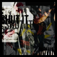 Shut It Down (Prod.♱ adxd ♱)