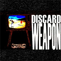 DISCARD WEAPON [FULL]