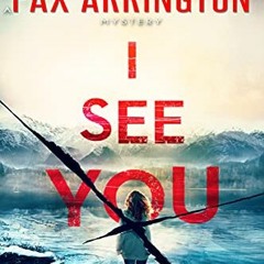 [View] KINDLE 📥 I See You (A Pax Arrington Mystery Book 1) by  Elle Gray [EPUB KINDL