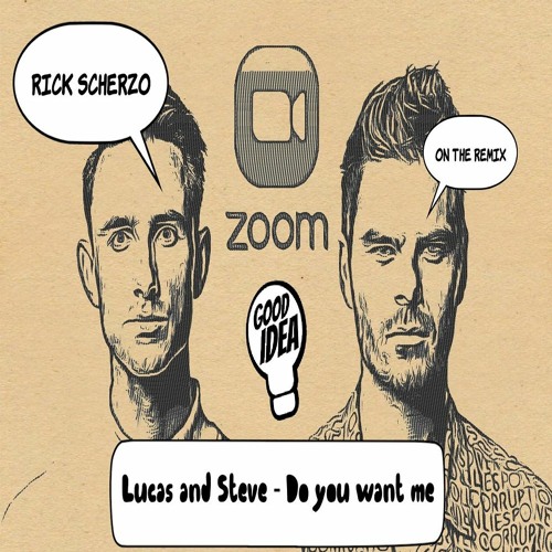 Lucas And Steve - Do You Want Me (Rick Scherzo Remix)