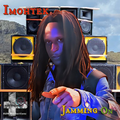 Imohtek - Jamming On (Ft. HdN Productions)