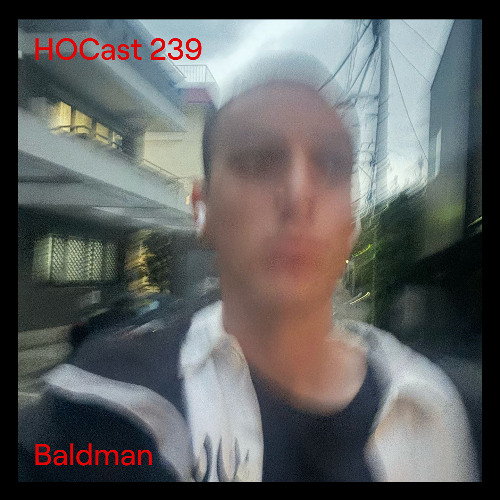 HOCast #239 - Baldman