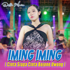 IMING-IMING (Cinta Siapa Cinta Bojone Uwong)